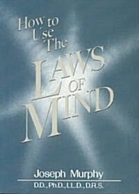 How to Use the Laws of the Mind (Paperback)