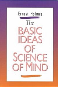 Basic Ideas of Science of Mind (Paperback, Revised)