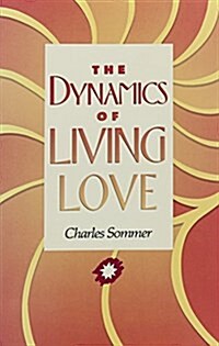 The Dynamics of Living Love (Paperback)