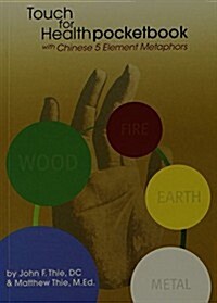 Touch for Health Pocketbook with Chinese 5 Element Metaphors (Paperback)