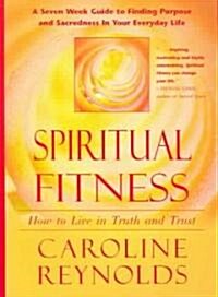 Spiritual Fitness - How to Live in Truth and Trust: How to Live in Truth and Trust (Paperback, Devorss)