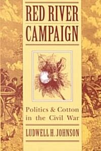 Red River Campaign: Politics and Cotton in the Civil War (Paperback)