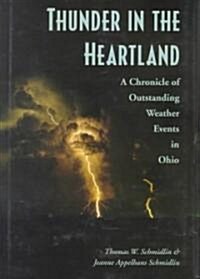 Thunder in the Heartland: A Chronicle of Outstanding Weather Events in Ohio (Hardcover)