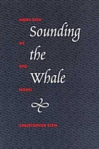 Sounding the Whale: Moby-Dick as Epic Novel (Paperback)