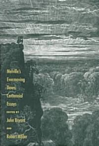 Melvilles Evermoving Dawn: Centennial Essays (Hardcover)