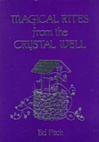 Magical Rites from the Crystal Well (Paperback)