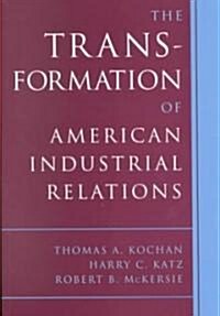 The Transformation of American Industrial Relations (Paperback, 2, Ilr Press)