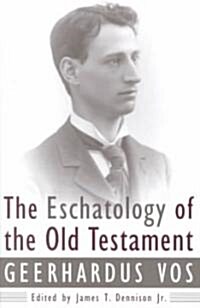 The Eschatology of the Old Testament (Paperback)