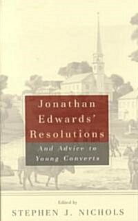 Jonathan Edwards Resolutions: And Advice to Young Converts (Paperback)