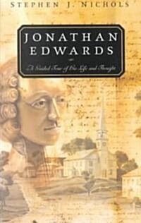 Jonathan Edwards: A Guided Tour of His Life and Thought (Paperback)