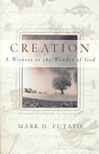 Creation: A Witness to the Wonder of God (Paperback)