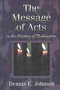 The Message of Acts in the History of Redemption (Paperback)