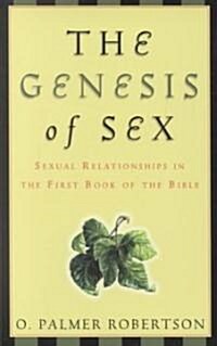 The Genesis of Sex: Sexual Relationships in the First Book of the Bible (Paperback)