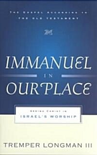 Immanuel in Our Place: Seeing Christ in Israels Worship (Paperback)