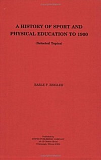 History of Sport and Physical Education to 1900 (Paperback)