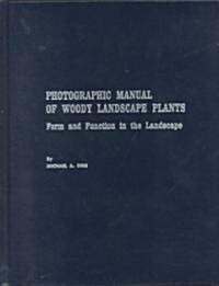 Photographic Manual of Woody Landscape Plants (Hardcover)