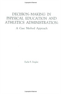 Decision Making in Physical Education and Athletic Administration (Paperback)