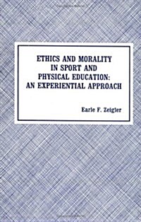 Ethics and Morality in Sport and Physical Education (Paperback)
