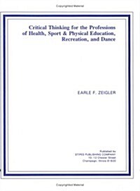 Critical Thinking for the Professions of Health, Sport & Physical Education, Recreation & Dance (Paperback)
