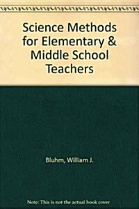 Science Methods for Elementary & Middle School Teachers (Paperback, Spiral)