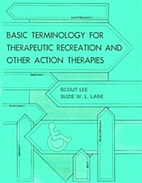 Basic Terminology for Therapeutic Recreation & Other Action Therapies (Paperback, 3)