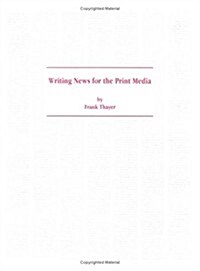 Writing News for the Print Media (Paperback)