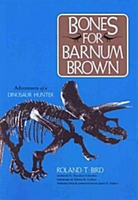 Bones for Barnum Brown: Adventures of a Dinosaur Hunter (Paperback)