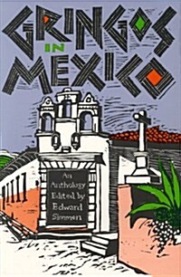 Gringos in Mexico: One Hundred Years of Mexico in the American Short Story (Paperback)