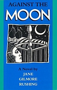 Against the Moon: Volume 17 (Paperback)