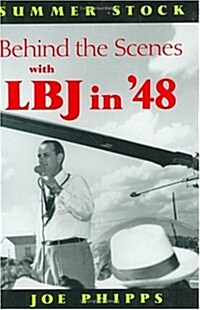 Summer Stock: Behind the Scenes with LBJ in 48 (Hardcover)