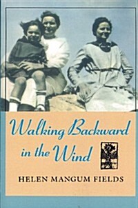 Walking Backward in the Wind (Paperback)