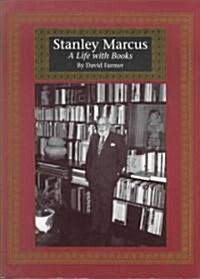 Stanley Marcus: A Life with Books (Paperback)