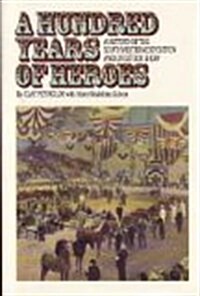 A Hundred Years of Heroes: A History of the Southwestern Exposition and Livestock Show Volume 14 (Paperback)