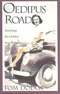 Oedipus Road: Searching for a Father in a Mothers Fading Memory (Paperback)