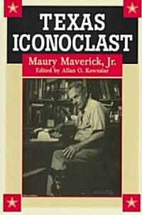 Texas Iconoclast: Maury Maverick, Jr. (Paperback)