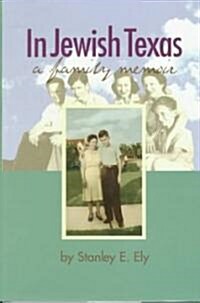 In Jewish Texas: A Family Memoir (Hardcover)