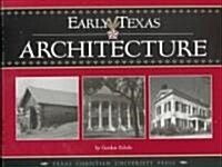 Early Texas Architecture (Hardcover)
