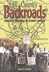 Hill Country Backroads: Showing the Way in Comal County (Paperback)