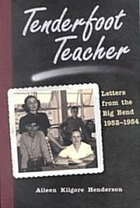 Tenderfoot Teacher: Letters from the Big Bend, 1952-1954 Volume 21 (Paperback)