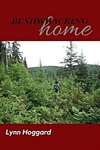 Bushwhacking Home (Paperback)