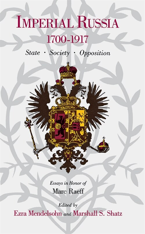 Imperial Russia, 1700-1917: State, Society, Opposition (Hardcover)