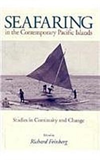Seafaring in the Contemporary Pacific Islands (Hardcover)