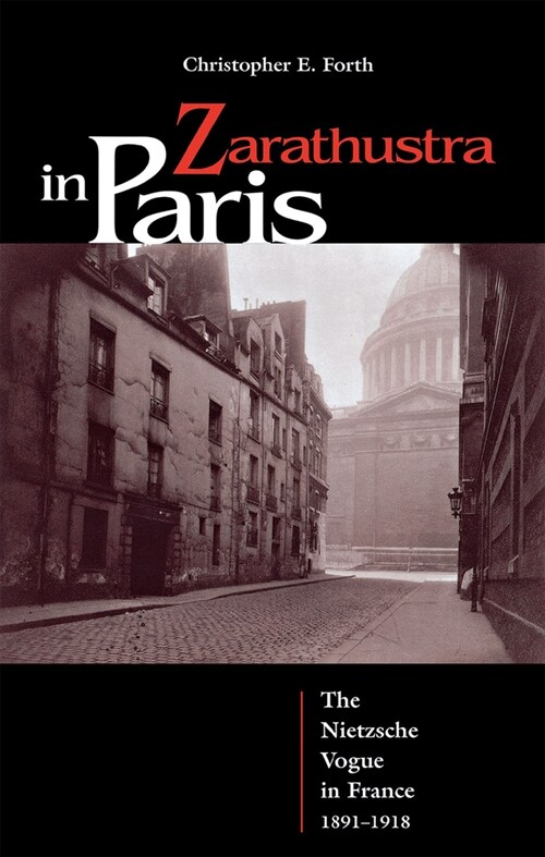 Zarathustra in Paris: The Nietzsche Vogue in France, 1891-1918 (Hardcover)
