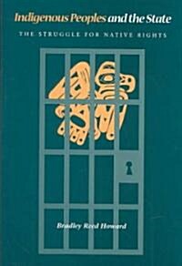 Indigenous Peoples and the State: The Struggle for Native Rights (Hardcover)