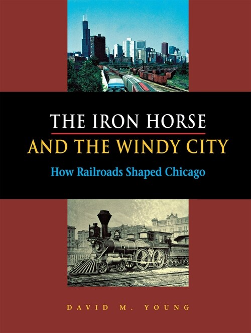 The Iron Horse and the Windy City (Hardcover)