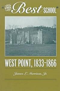 The Best School: West Point, 1833-1866 (Paperback, Revised)