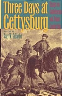 Three Days at Gettysburg: Essays on Confederate and Union Leadership (Hardcover)
