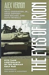 The Eyes of Orion: Five Tank Lieutenants in the Persian Gulf War (Hardcover)