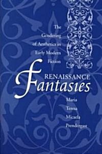 Renaissance Fantasies: The Gendering of Aesthetics in Early Modern Fiction (Hardcover)