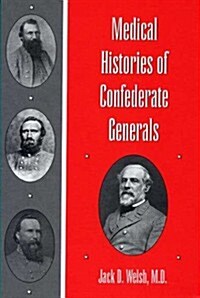 Medical Histories of Confederate Generals (Paperback, Revised)